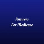 Answers For Medicare